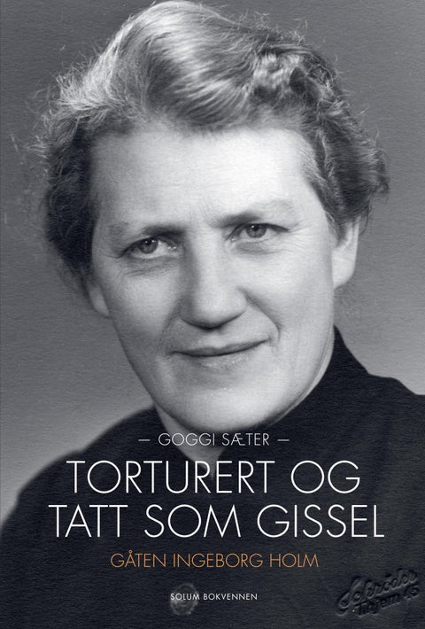 Torturert og tatt som gissel - gåten Ingeborg Holm : dokumentar