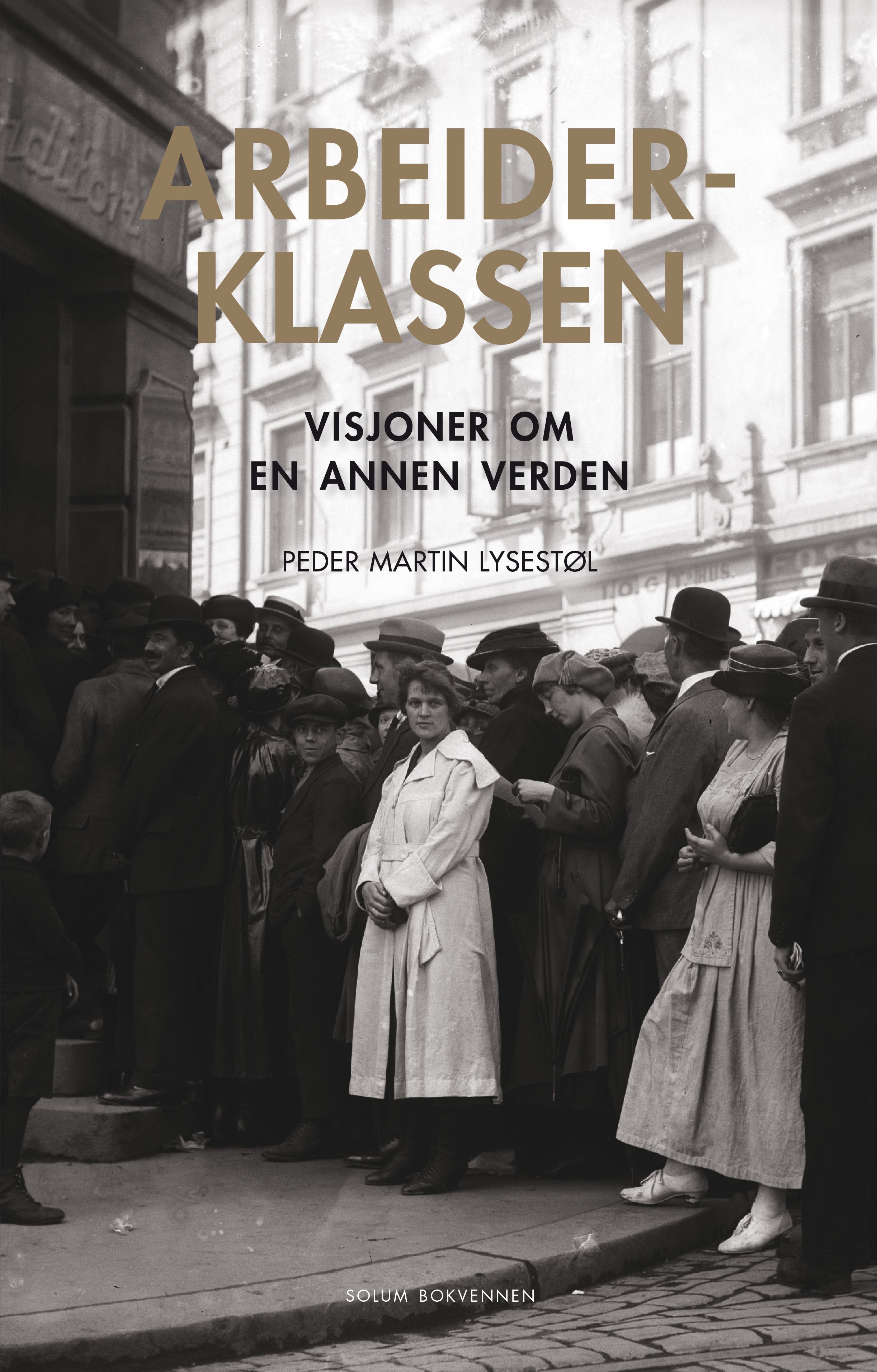 Arbeiderklassen - visjoner om  en annen verden