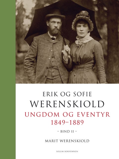 Erik og Sofie Werenskiold - Bind 2 : ungdom og eventyr 1849-1889