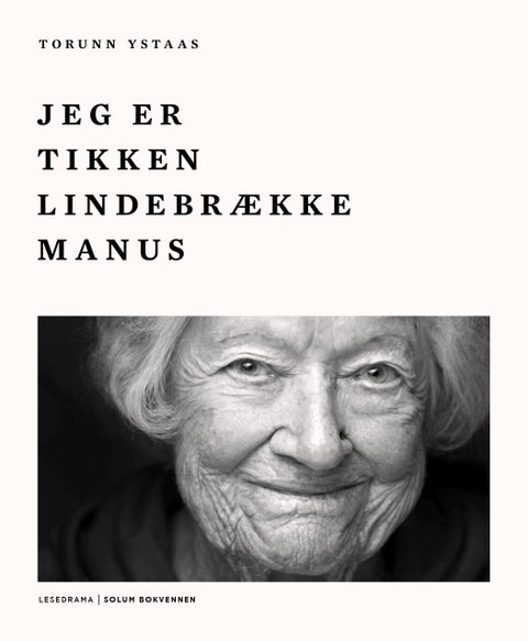 Jeg er Tikken Lindebrække Manus - lesedrama