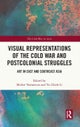Visual Representations of the Cold War and Postcolonial Struggles