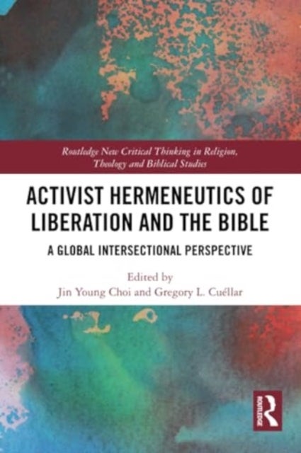 Activist Hermeneutics of Liberation and the Bible - A Global Intersectional Perspective