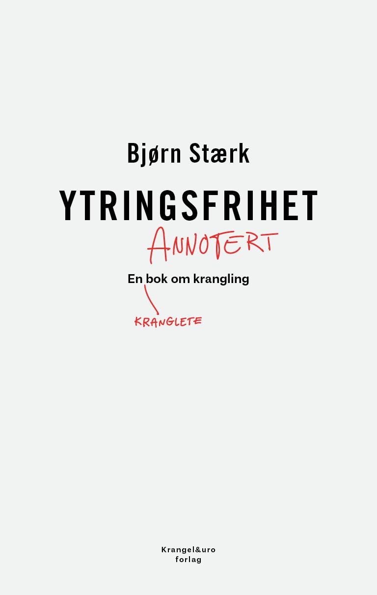 Ytringsfrihet annotert - en kranglete bok om krangling