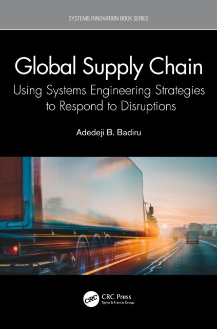 Global Supply Chain - Using Systems Engineering Strategies to Respond to Disruptions