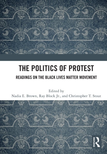 The Politics of Protest - Readings on the Black Lives Matter Movement