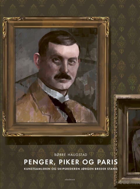 Penger, piker og Paris - kunstsamleren og skipsrederen Jørgen Breder Stang