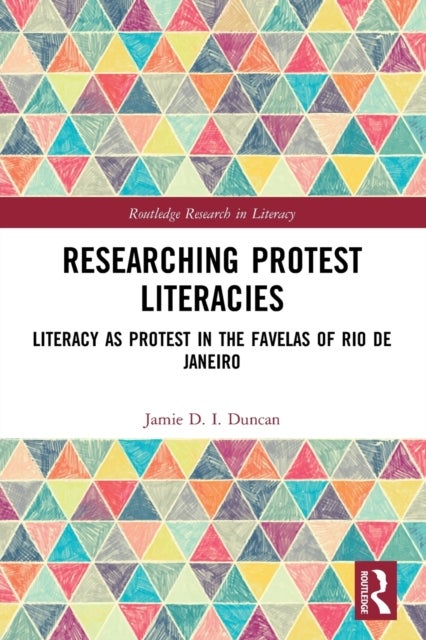 Researching Protest Literacies - Literacy as Protest in the Favelas of Rio de Janeiro