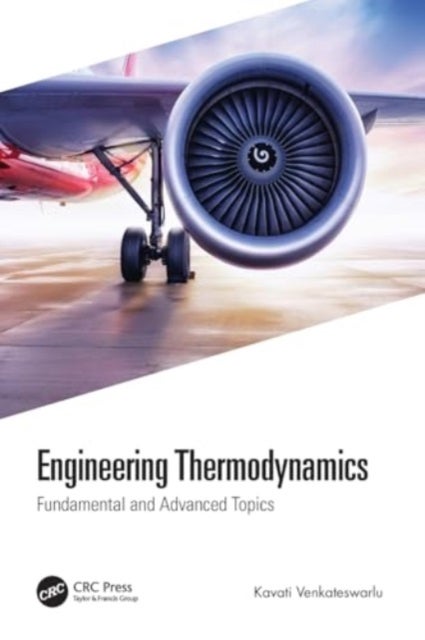 Engineering Thermodynamics - Fundamental and Advanced Topics