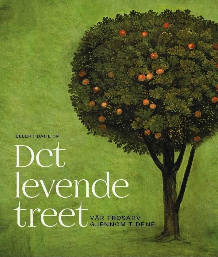 Det levende treet - vår trosarv gjennom tidene