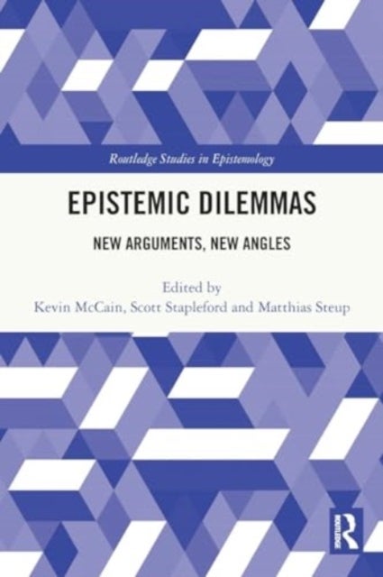 Epistemic Dilemmas - New Arguments, New Angles