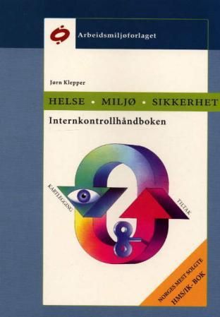 Internkontrollhåndboken - helse, miljø, sikkerhet. En praktisk veileder for bedrifter i systematisk HMS-arbeid