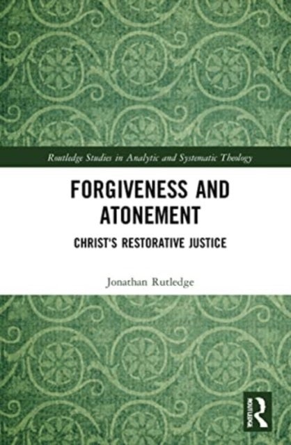 Forgiveness and Atonement - Christ’s Restorative Sacrifice
