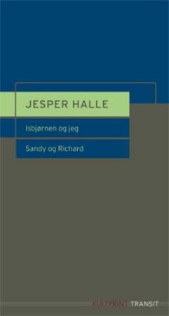Isbjørnen og jeg ; Sandy og Richard : et skuespill - en fabel for teater :