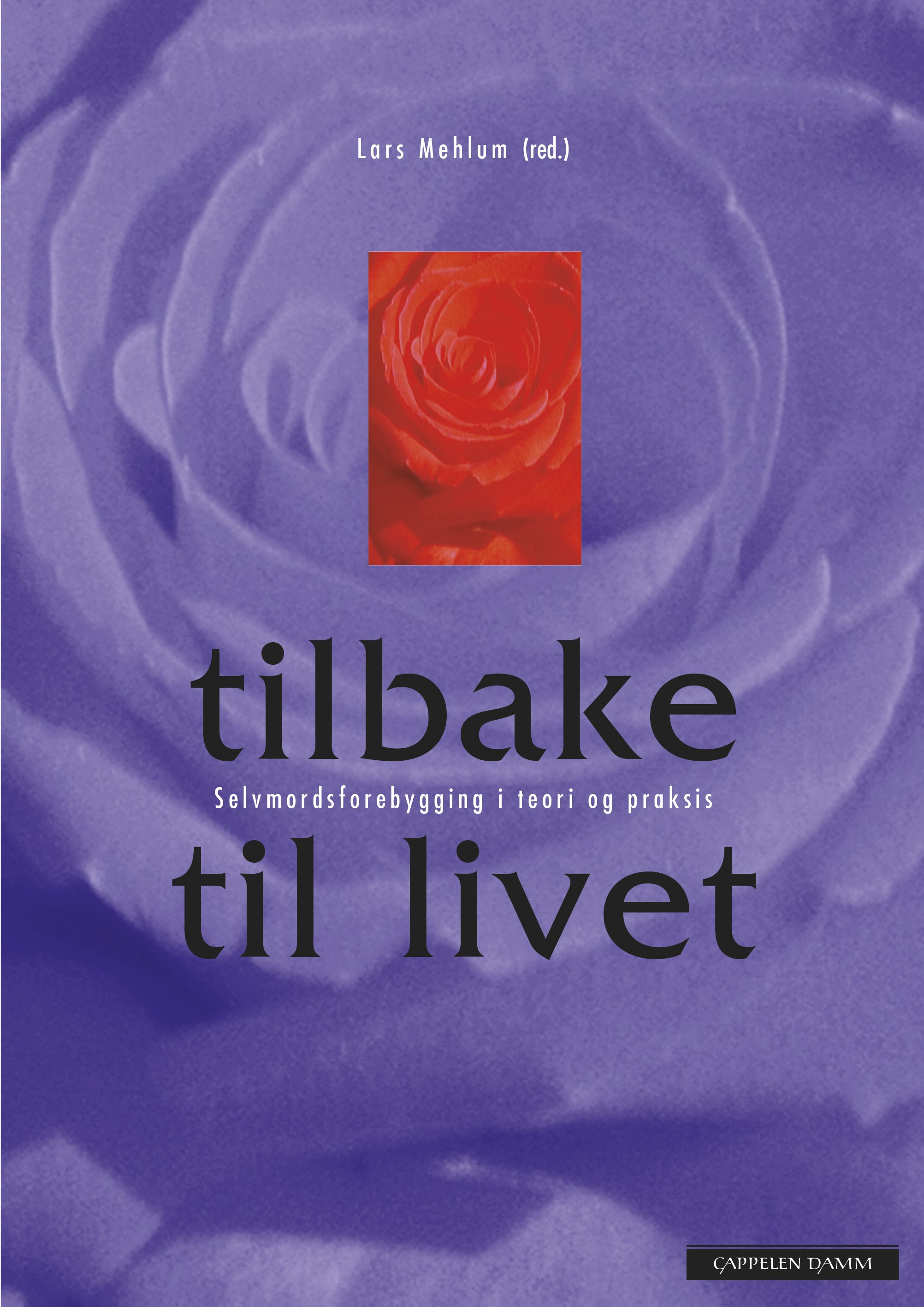 Tilbake til livet - selvmordsforebygging i teori og praksis