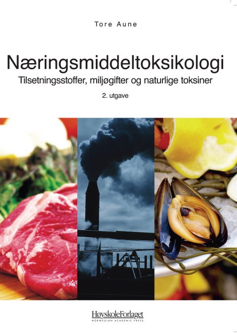 Næringsmiddeltoksikologi - tilsetningsstoffer, miljøgifter og naturlige toksiner