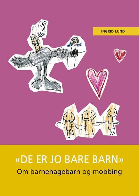 De er jo bare barn - om barnehagebarn og mobbing