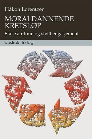 Moraldannende kretsløp - stat, samfunn og sivilt engasjement