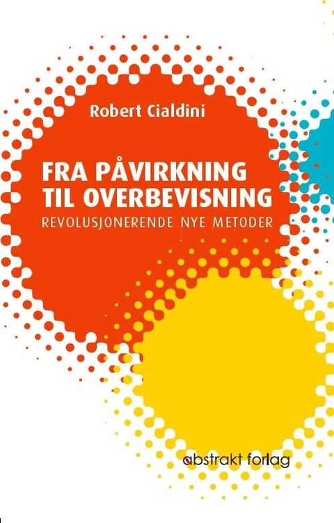 Fra påvirkning til overbevisning - revolusjonerende nye metoder