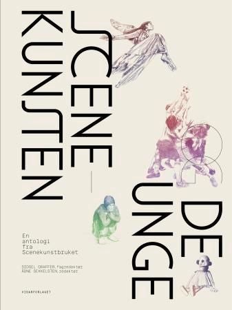 Scenekunsten og de unge - en antologi fra Scenekunstbruket