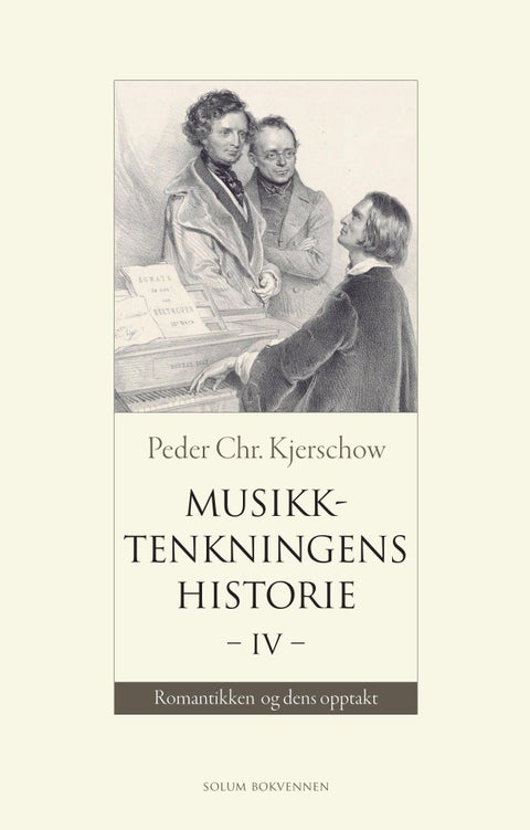 Musikktenkningens historie - IV : romantikken og dens opptakt