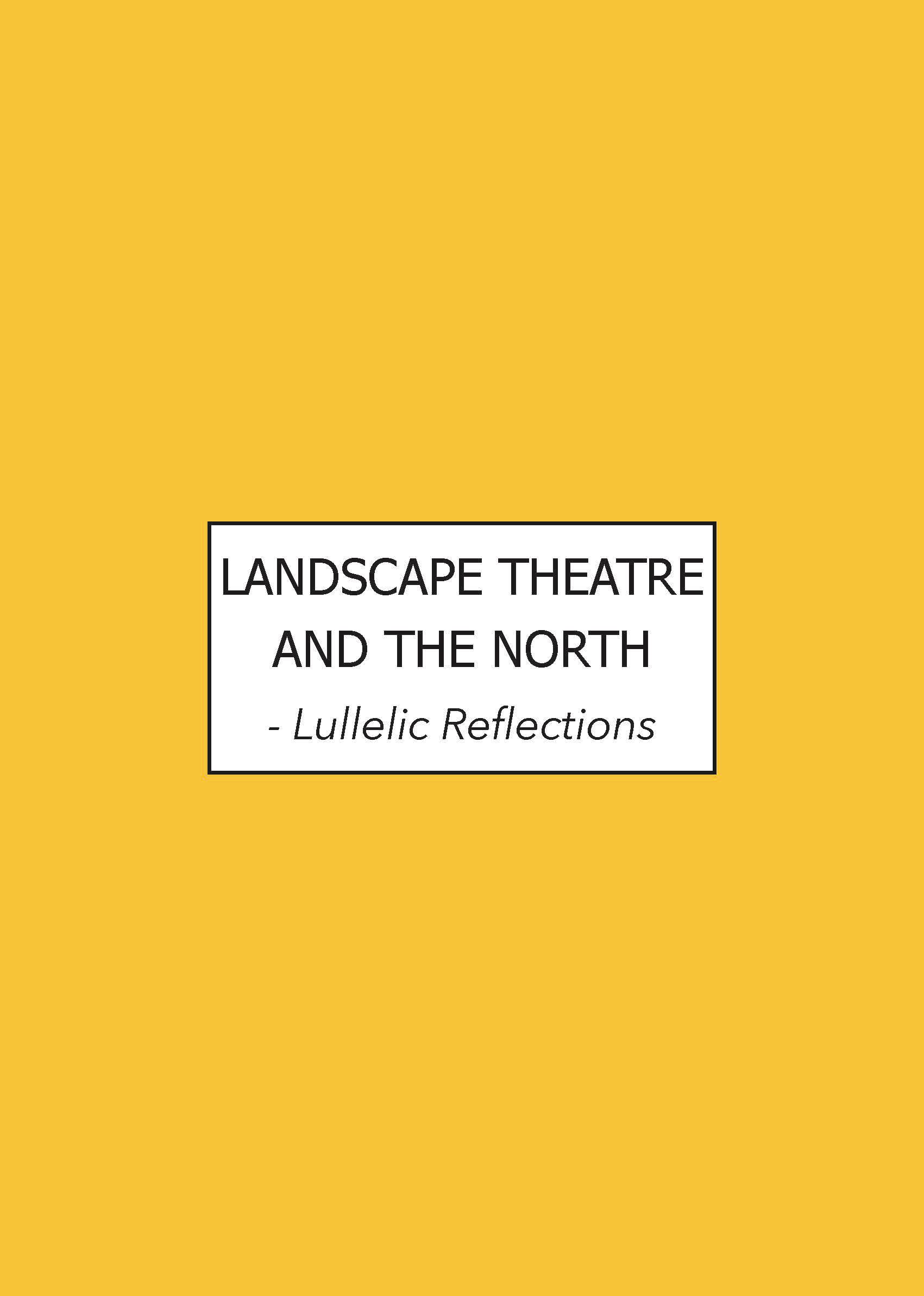 Landscape Theatre and the North - Lullelic reflections