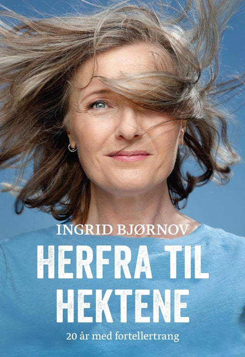 Herfra til hektene - 20 år med fortellertrang