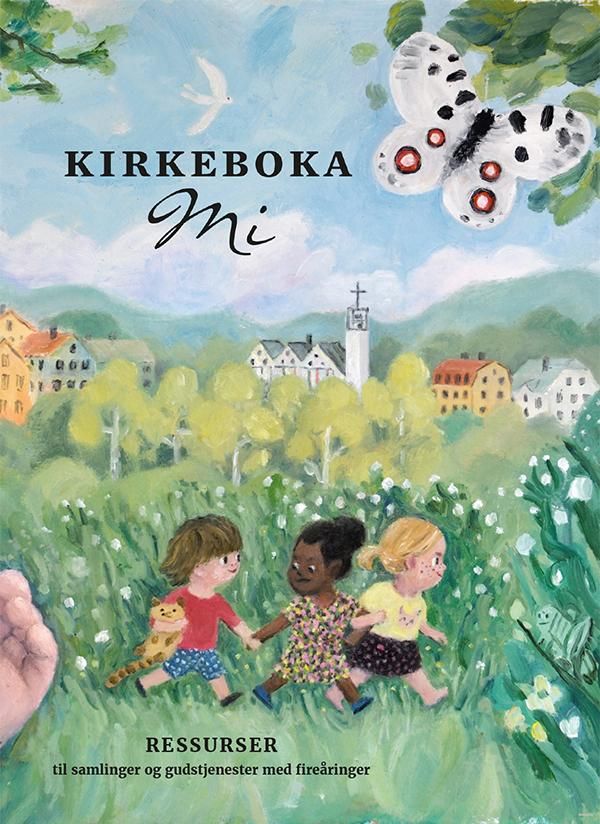Kirkeboka mi - ressurser til samlinger og gudstjenester med fireåringer