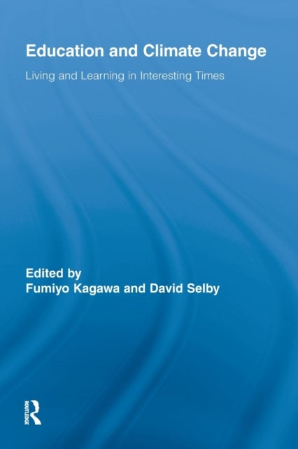 Education and Climate Change - Living and Learning in Interesting Times