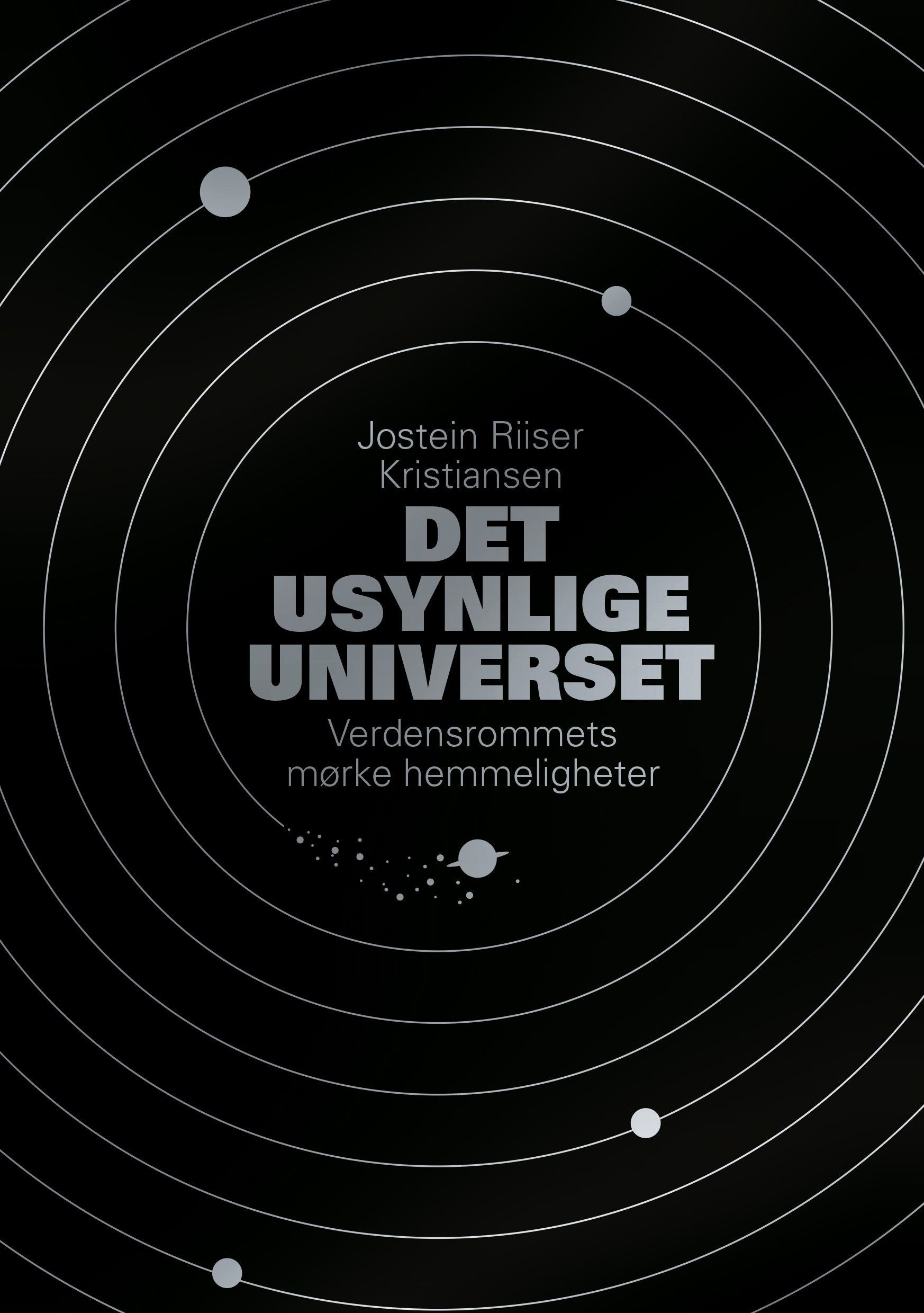 Det usynlige universet - verdensrommets mørke hemmeligheter