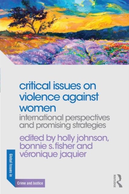 Critical Issues on Violence Against Women - International Perspectives and Promising Strategies