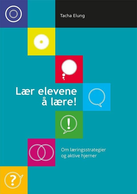 Lær elevene å lære! - om læringsstrategier og aktive hjerner