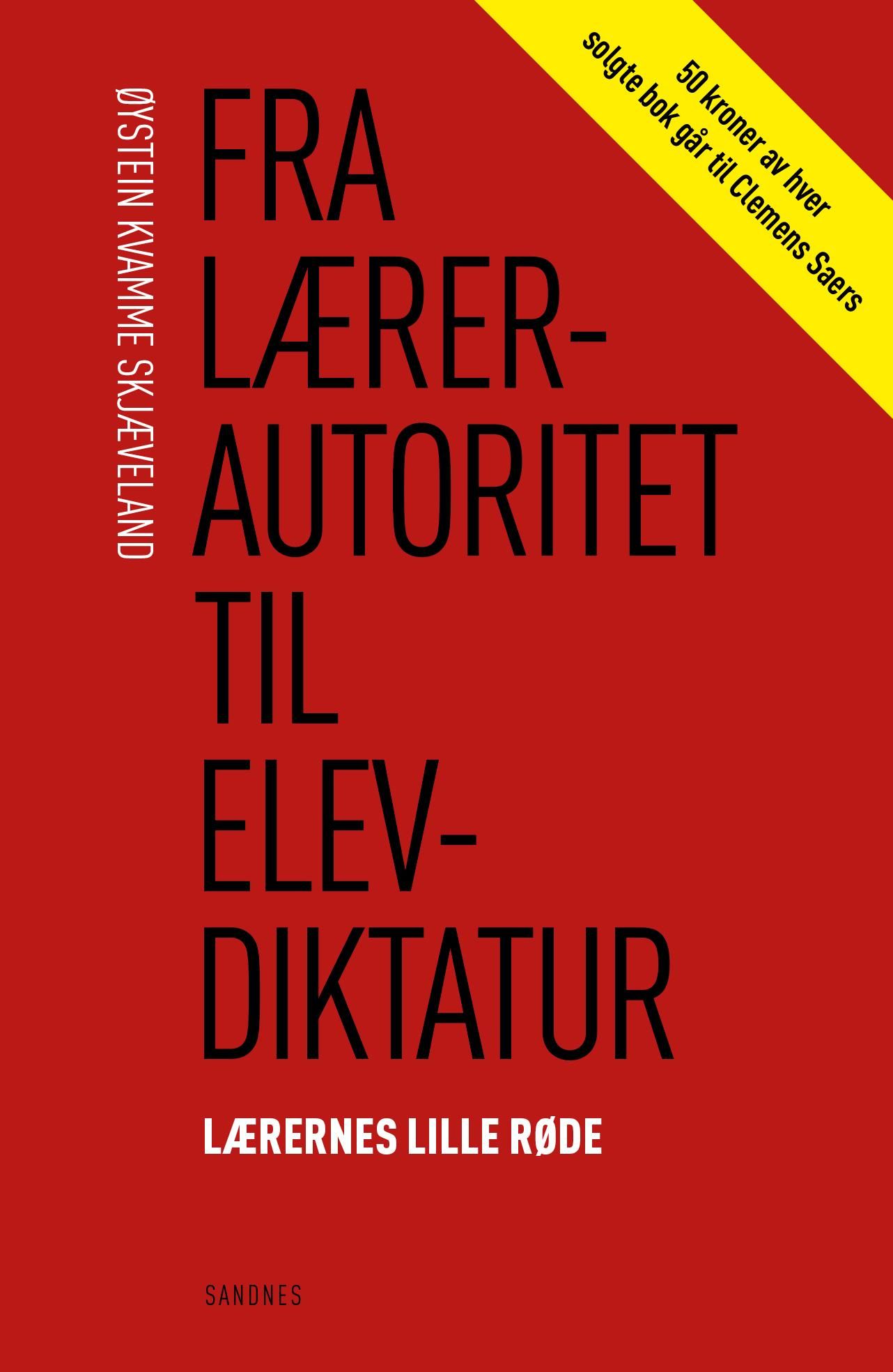 Fra lærerautoritet til elevdiktatur - lærernes lille røde
