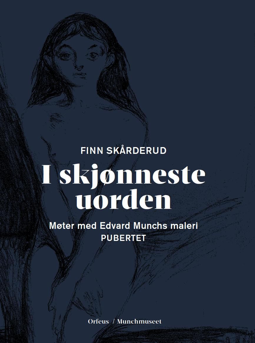 I skjønneste uorden - møter med Edvard Munchs maleri Pubertet