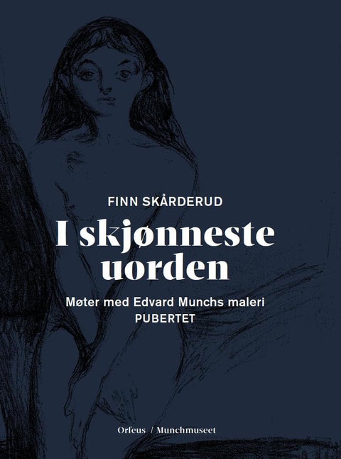 I skjønneste uorden - møter med Edvard Munchs maleri Pubertet