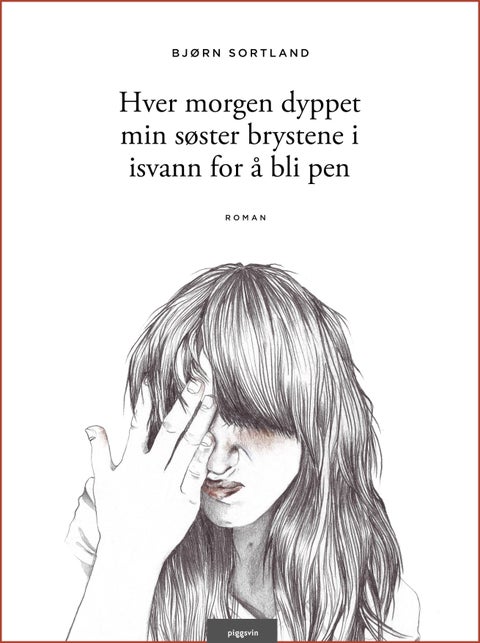 Hver morgen dyppet min søster brystene i isvann for å bli pen - roman
