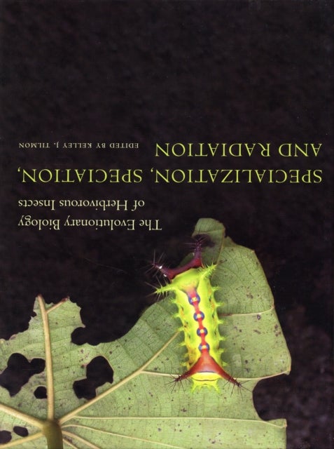 Specialization, Speciation, and Radiation - The Evolutionary Biology of Herbivorous Insects