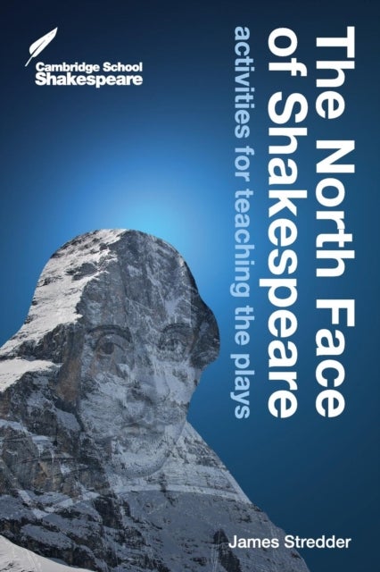 The North Face of Shakespeare - Activities for Teaching the Plays