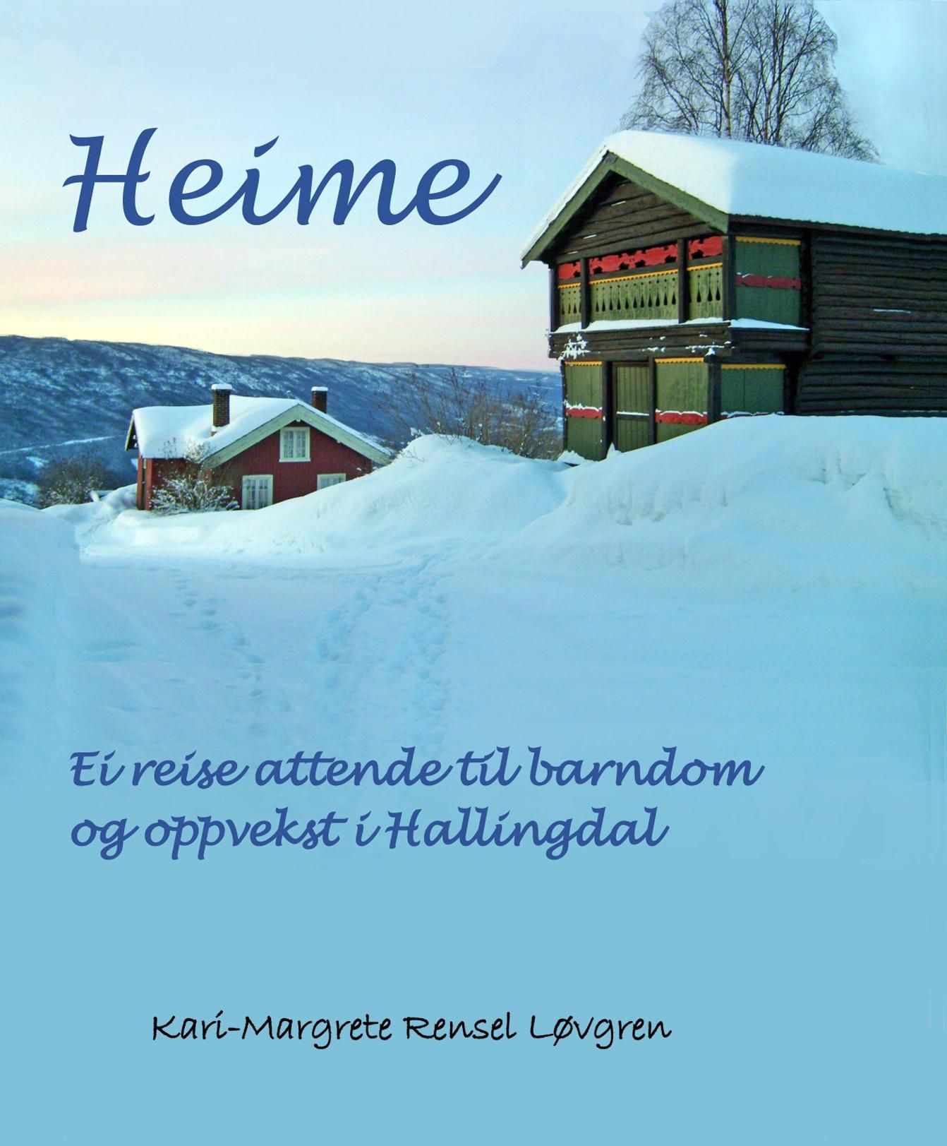Heime - ei reise attende til barndom og oppvekst i Hallingdal