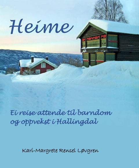 Heime - ei reise attende til barndom og oppvekst i Hallingdal