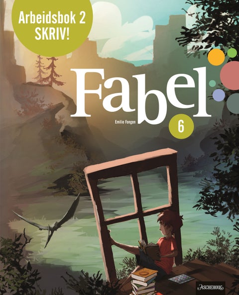 Fabel 6 - Arbeidsbok : Skriv! : norsk for barnetrinnet