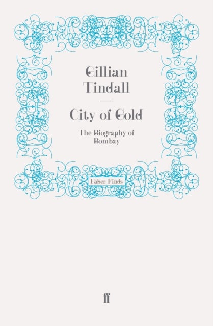City of Gold - The Biography of Bombay