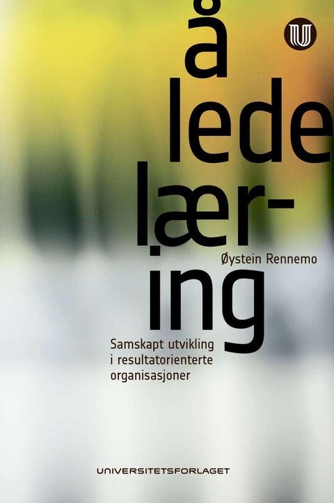 Å lede læring - samskapt utvikling i resultatorienterte organisasjoner
