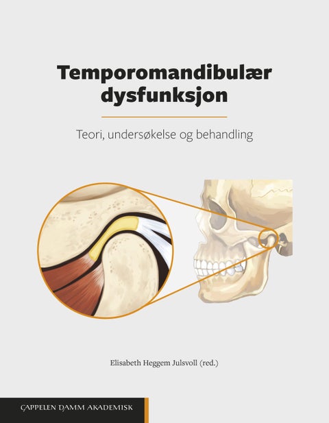 Temporomandibulær dysfunksjon - teori, undersøkelse og behandling