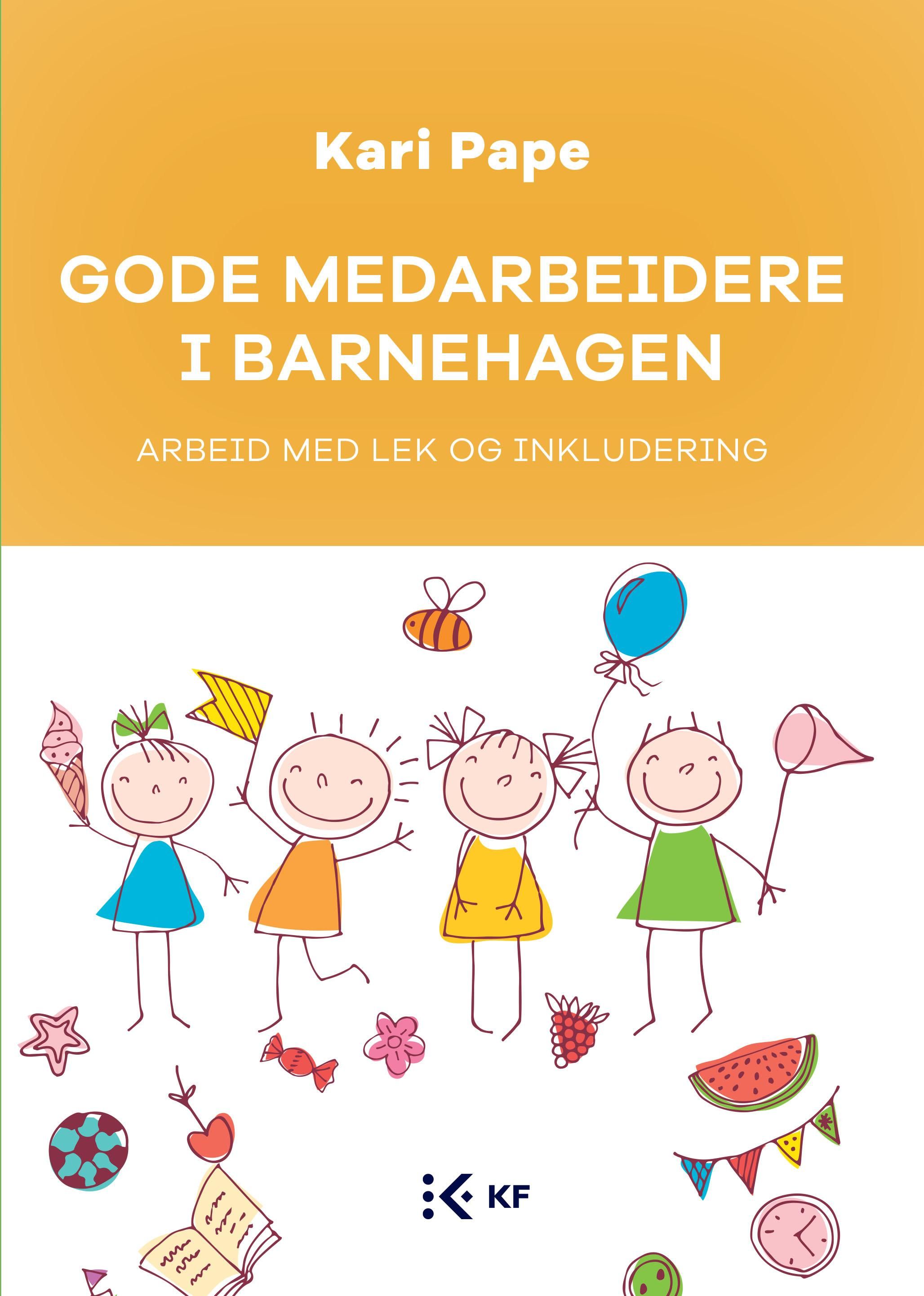Gode medarbeidere i barnehagen - arbeid med lek og inkludering