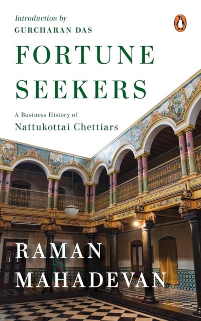 Fortune Seekers - A Business History of Nattukottai Chettiars