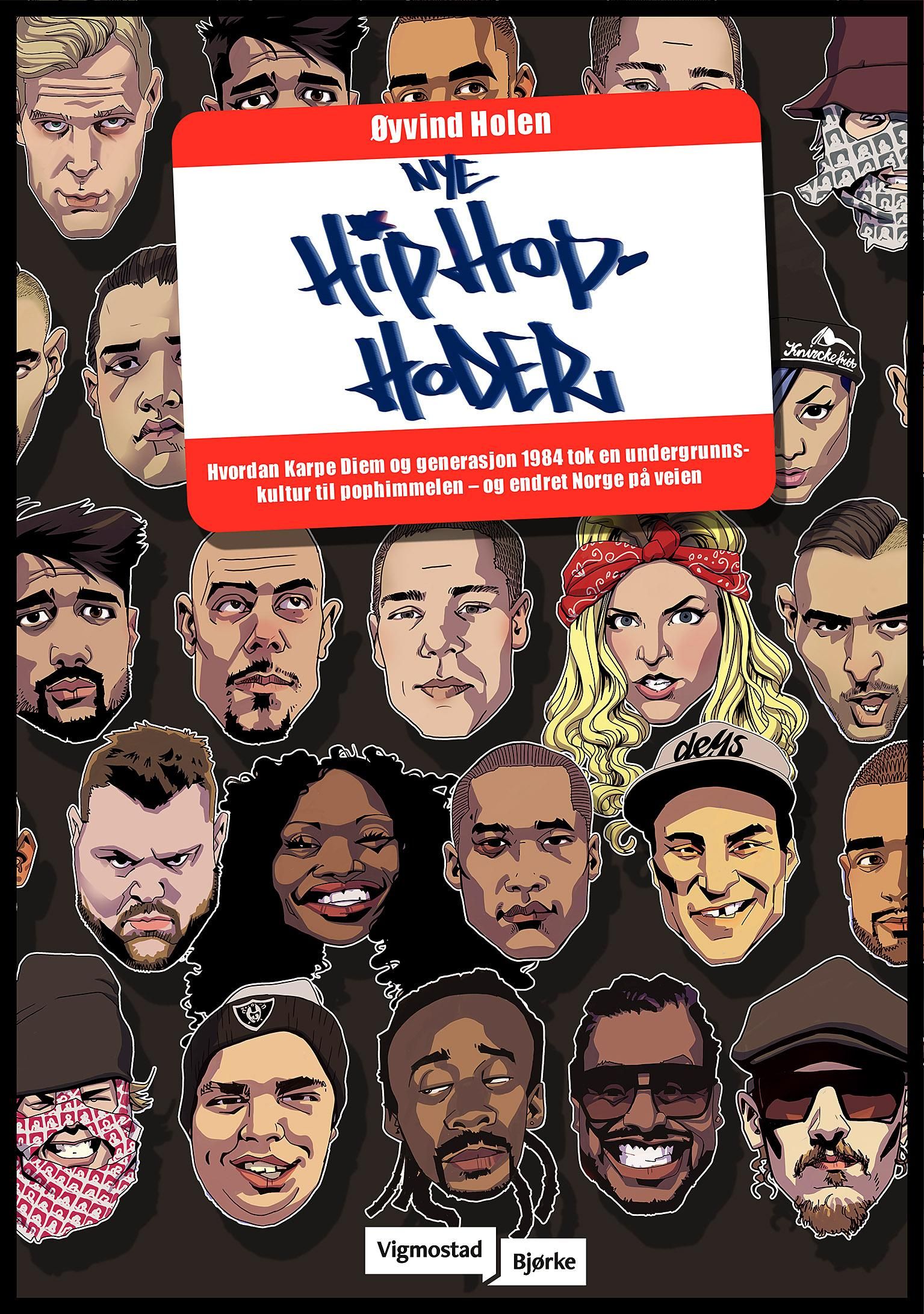 Nye hiphop-hoder - hvordan Karpe Diem og generasjon 1984 tok en undergrunnskultur til pophimmelen - og endret Norge på veien