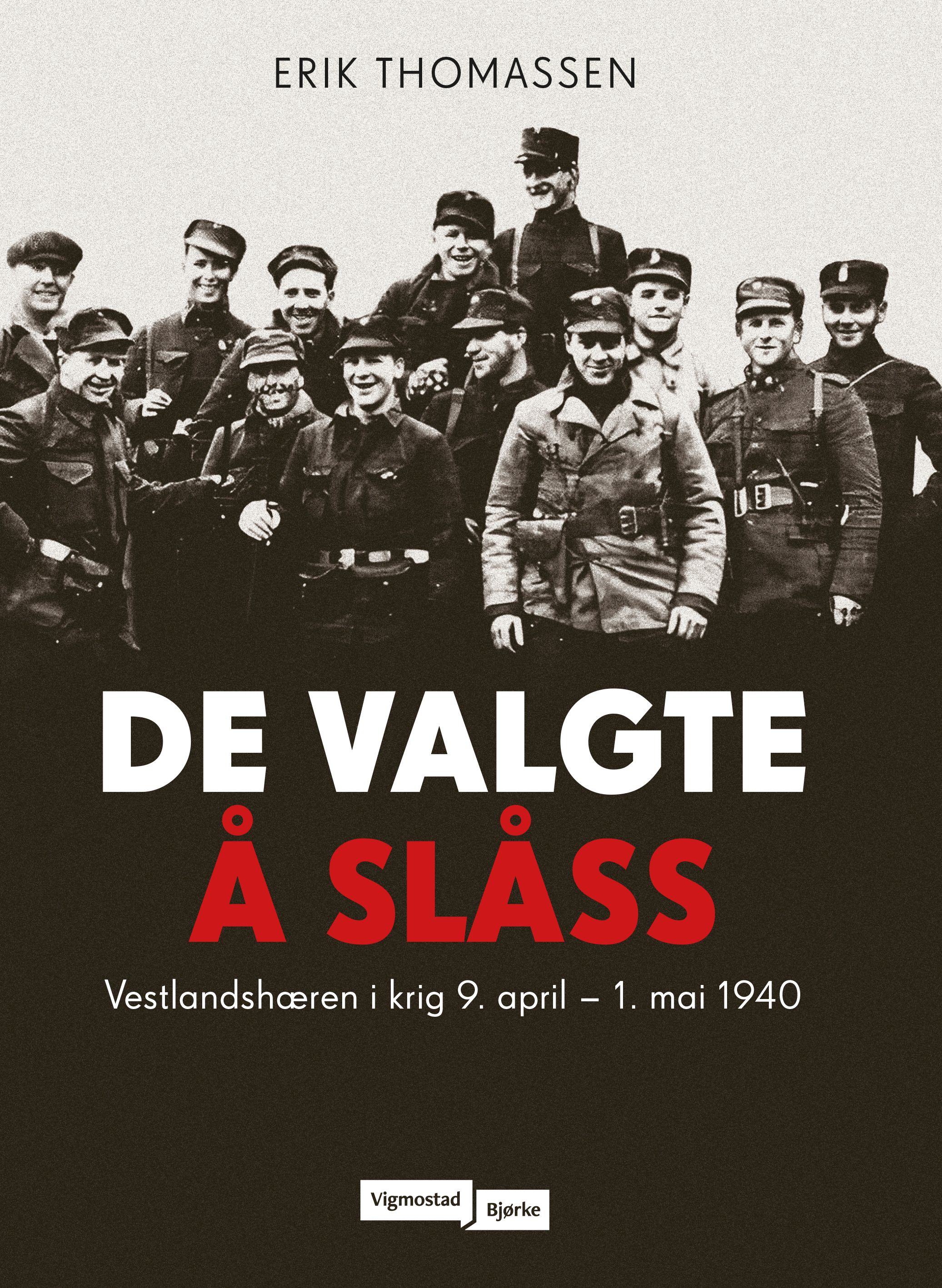 De valgte å slåss - Vestlandshæren i krig 9. april - 1. mai 1940