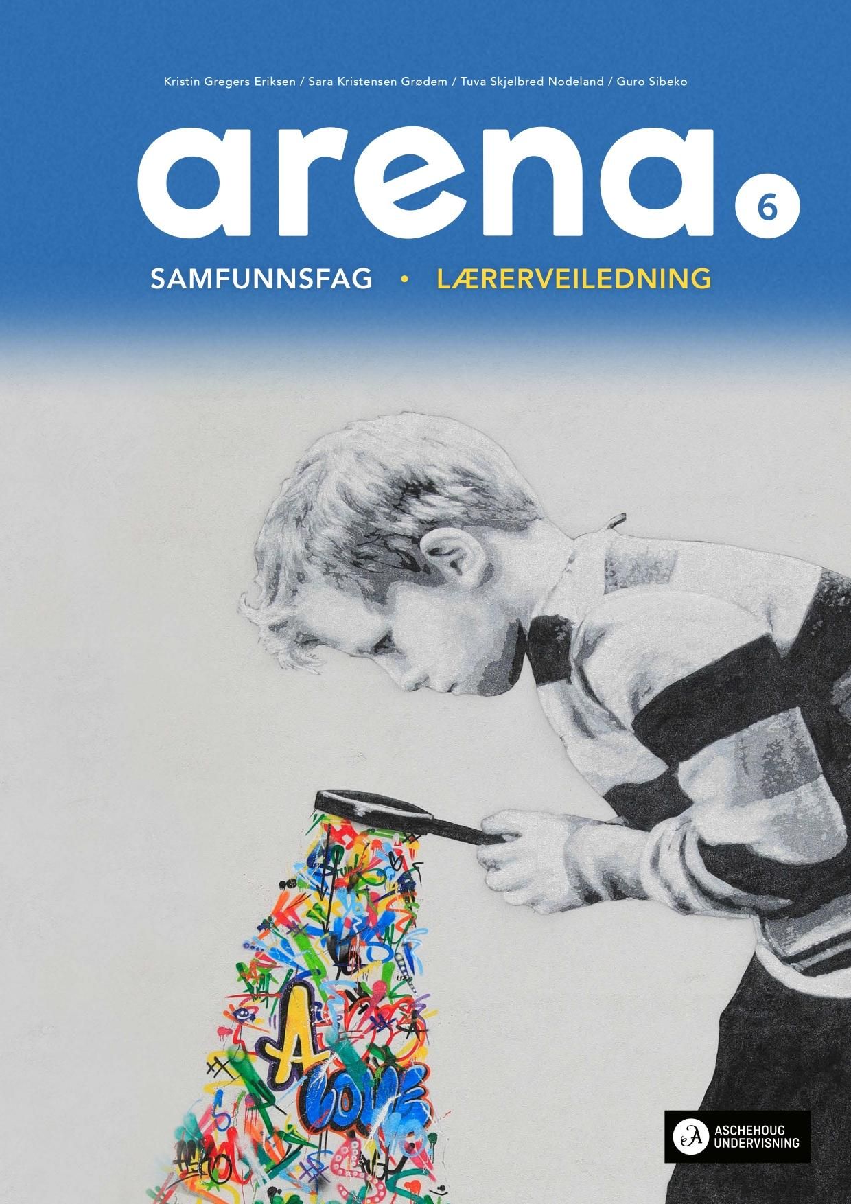 Arena 6 - Lærerveiledning : samfunnsfag for barnetrinnet