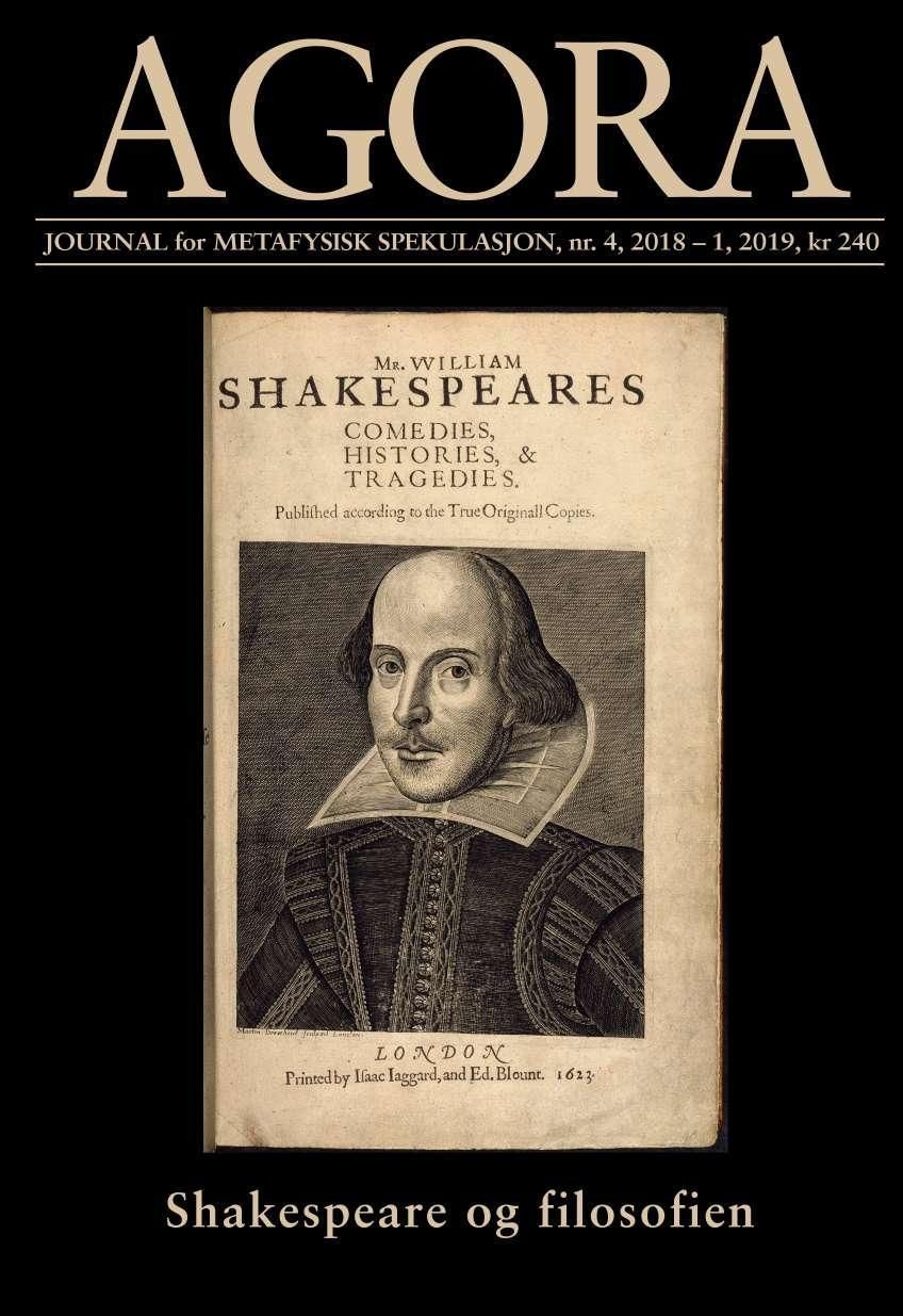 Agora. Nr. 4 2018-1 2019 - journal for metafysisk spekulasjon : Shakespeare og filosofien