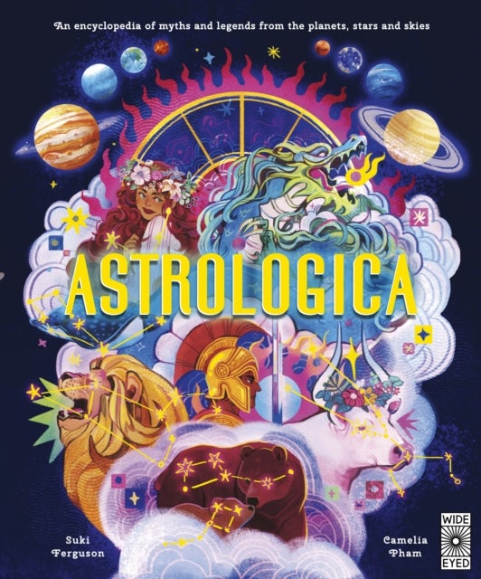 Astrologica - An Encyclopedia of Myths and Legends From the Planets, Stars and Skies
